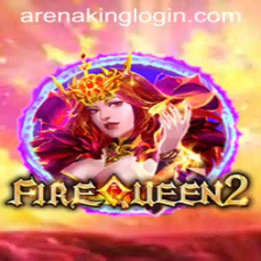 FireQueen2: The Thrilling New Game with the Exciting Arenaking Challenge