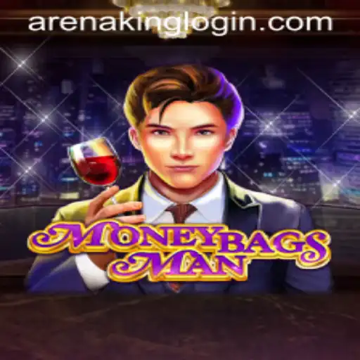 Unveiling MoneybagsMan: The Ultimate Gaming Experience with a Twist of ArenaKing